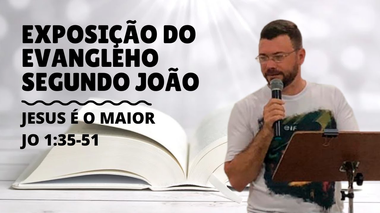 O TESTEMUNHO DE CRISTO É MAIOR - JOÃO 1:35:51 | Grupo de Estudo Bíblico