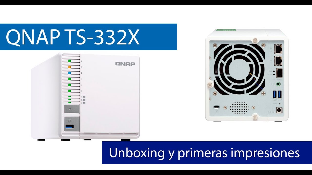 QNAP TS-332X: Unboxing y primeras impresiones de este NAS