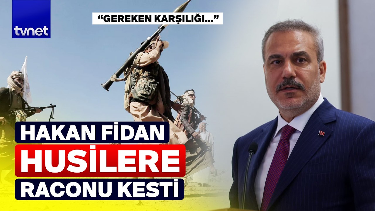 T&uuml;rkiye'yi tehdit eden Husiler'e Hakan Fidan had bildirdi!