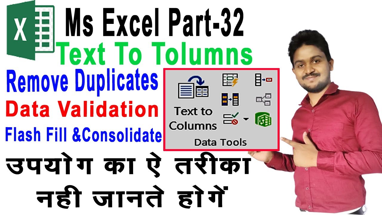 Text To Columns In  Excel | Data Validation In Excel | Remove Duplicates | Flash Fill |Consolidate |