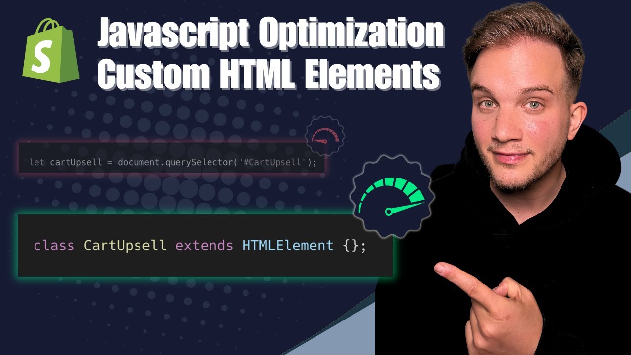 How to OPTIMIZE Javascript code as a SHOPIFY DEVELOPER using Custom HTML Elements