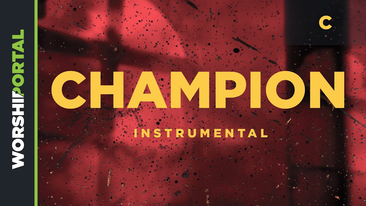 Champion - Key of C - Instrumental