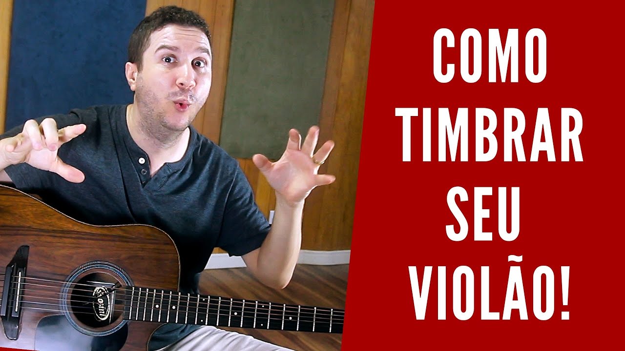 COMO TIMBRAR SEU VIOLÃO,  Tutorial Completo.