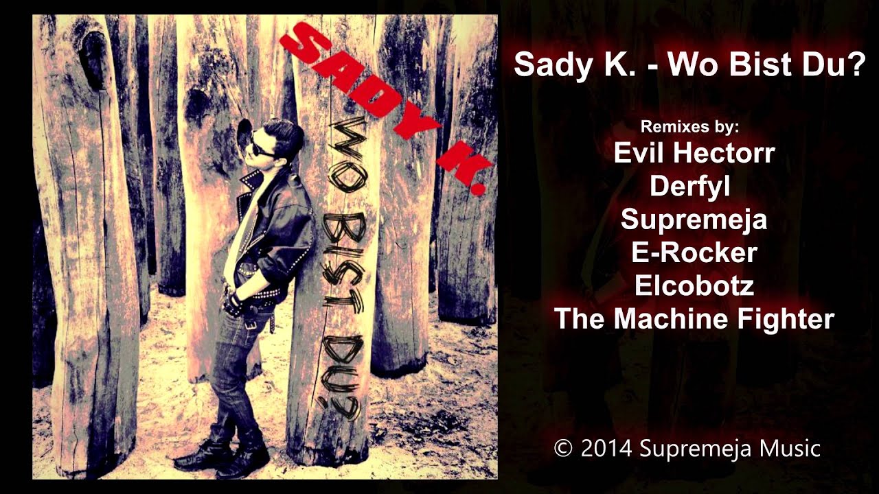 Sady K. - Wo Bist Du? (The Machine Fighter Remix)