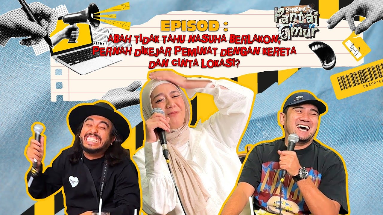 Sembang Pantai Timur : Abah Tak Tahu Nasuha Berlakon