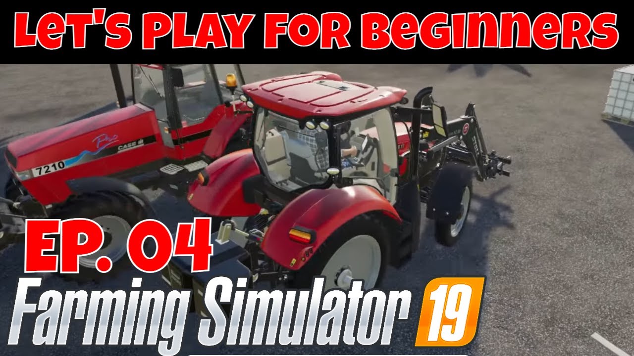 Farming Simulator 19 | Let's Play For Beginners | Episode 4