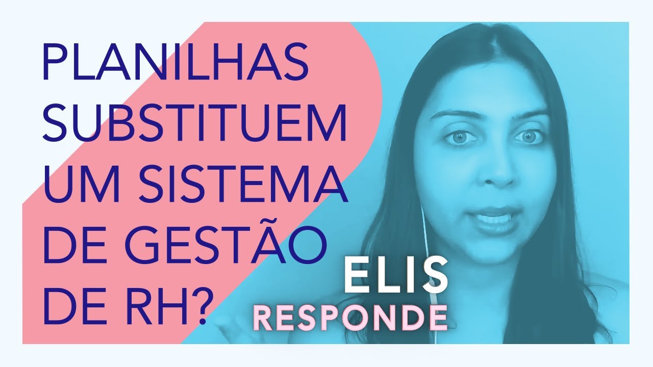 Planilhas substituem um sistema de Gest&atilde;o de RH? | Elissandra da Mata