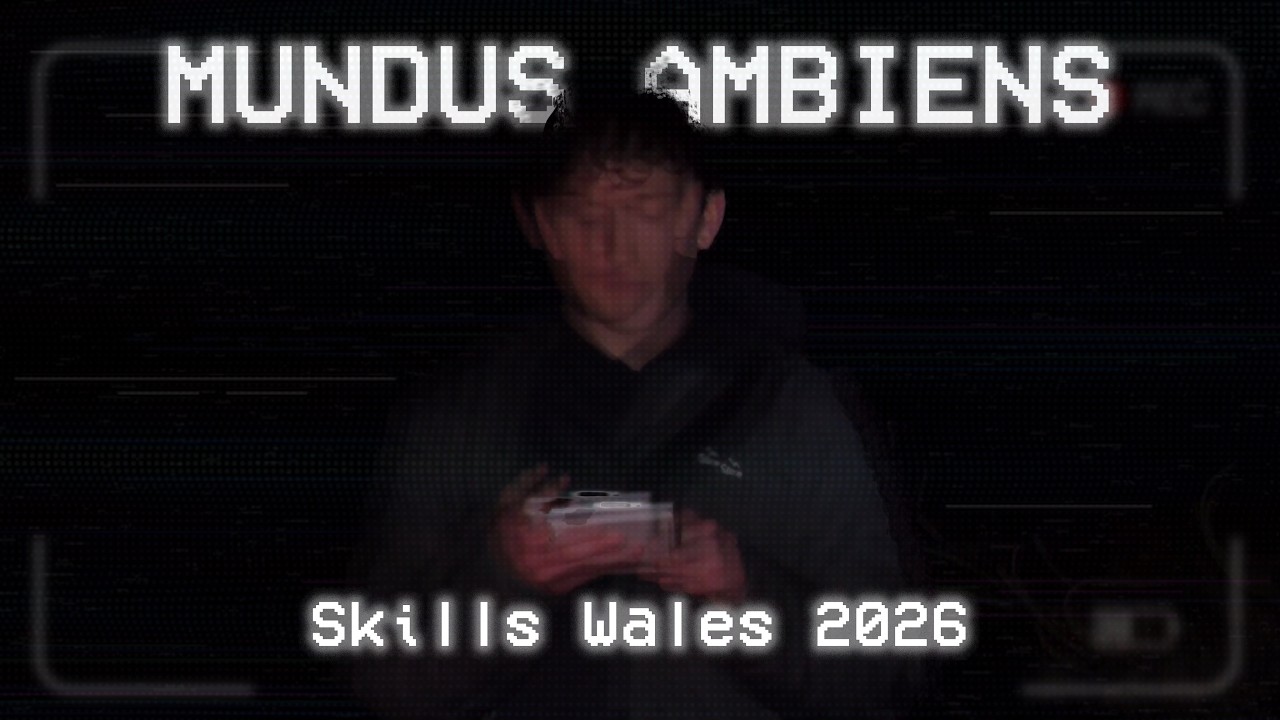 MUNDUS AMBIENS | Skills Wales 2026
