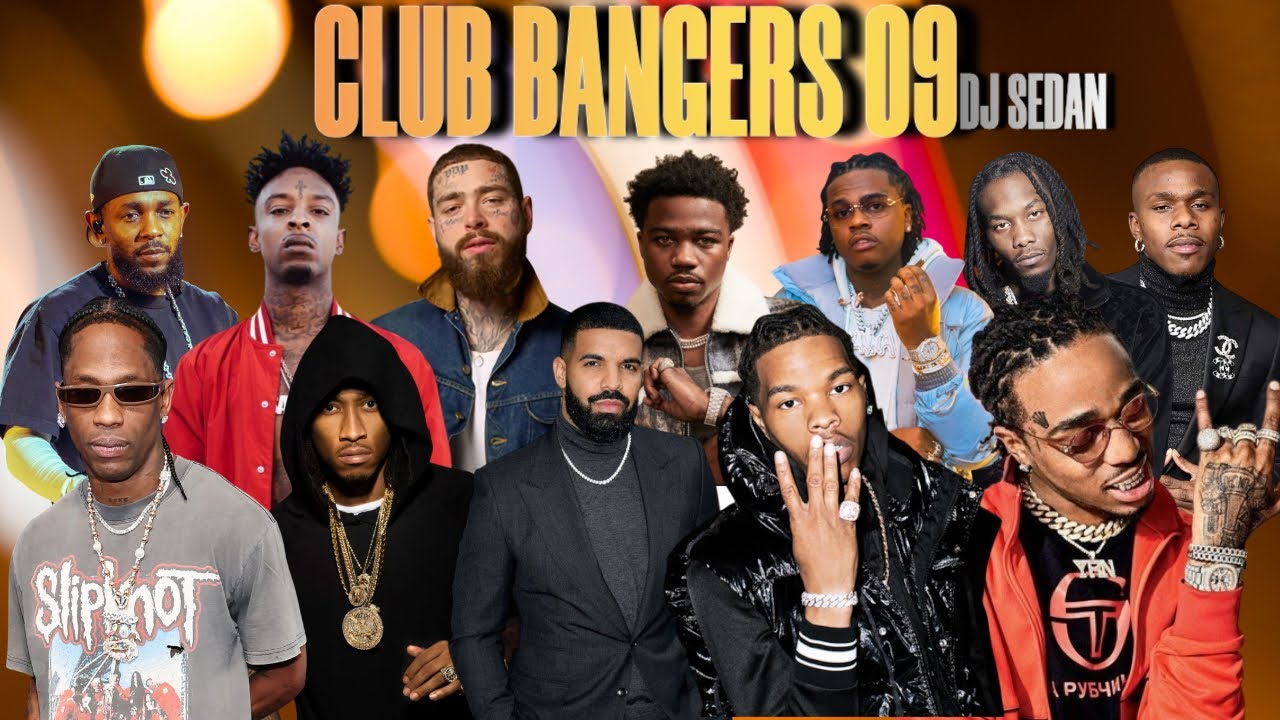 Club Bangers 09 | DJ Sedan ft Lil Baby, Drake, Future, Travis Scott, Offset, Gunna, 21 Savage & More