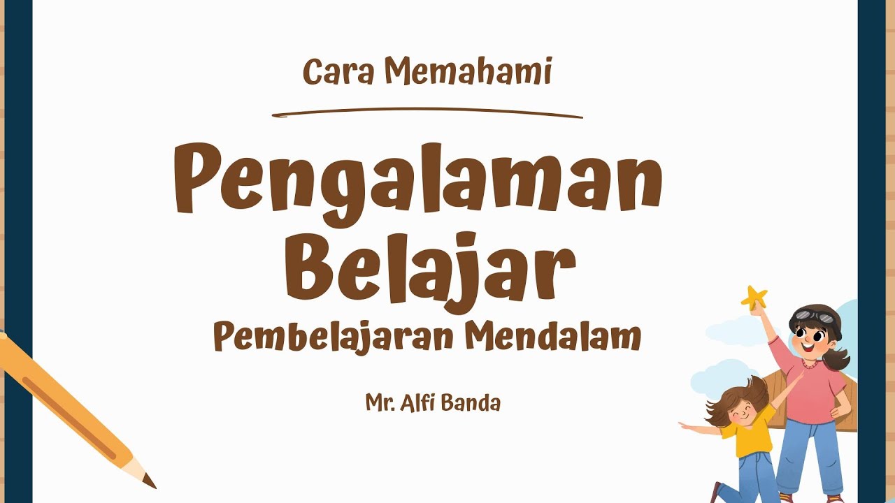 Memahami Pengalaman Belajar Pembelajaran Mendalam,