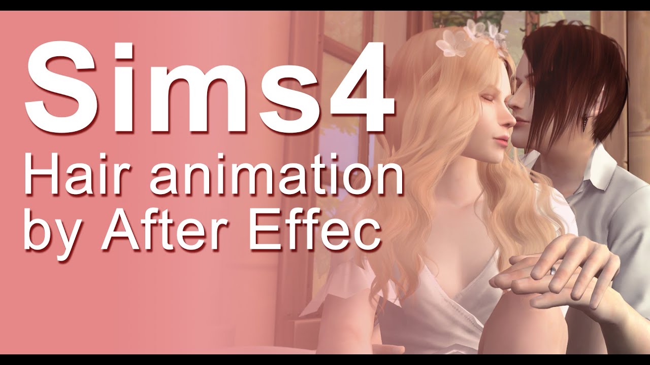 The Sims4 Tutorial - Hair animation by After Effect