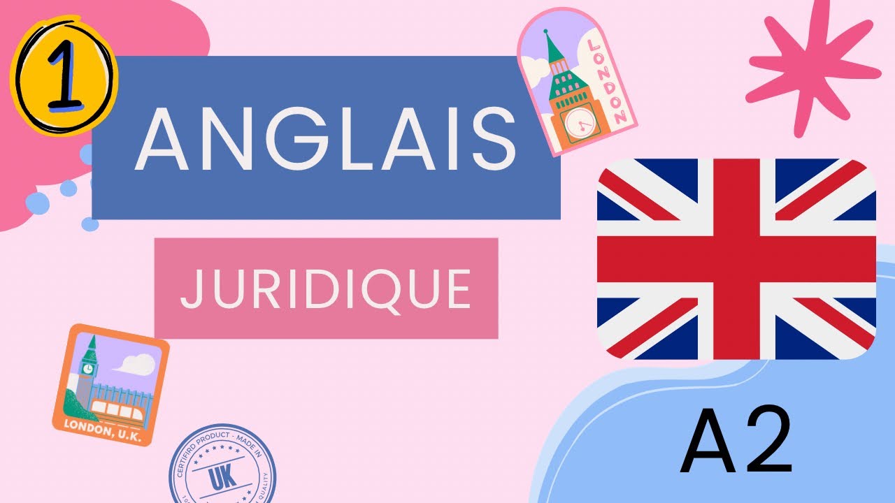 Anglais juridique - Leçon #1 (Royaume-Uni) niveau A2