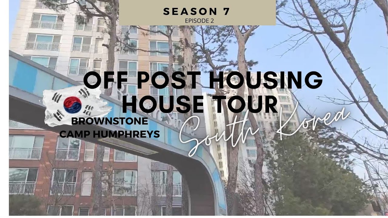 OFF POST HOUSING HOUSE TOUR, BROWNSTONE CAMP HUMPHREYS, SOUTH KOREA [Doug&Marie's Life S7E2]