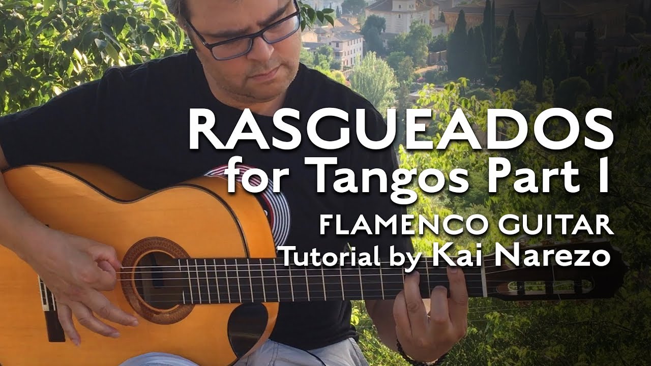 Rasgueados for Tangos Part 1 - Учебное пособие по игре на гитаре фламенко от Кая Нарезо