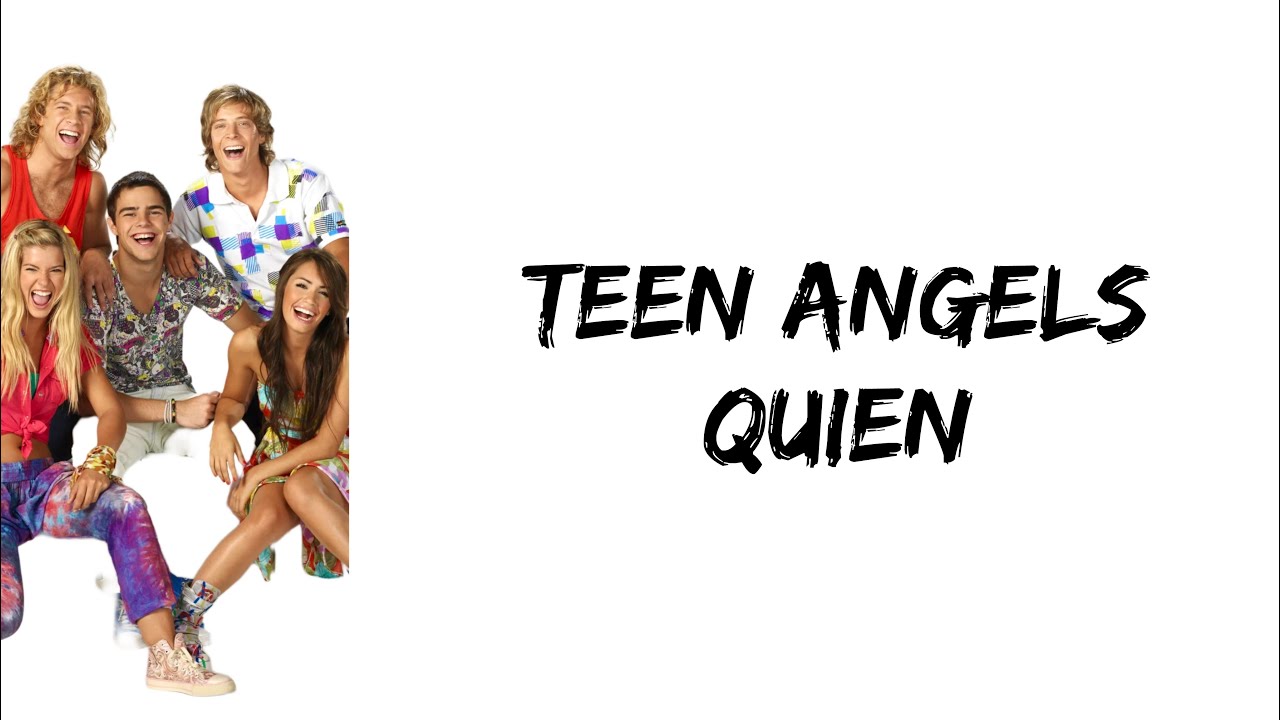 Teen Angels - Quien (letra)