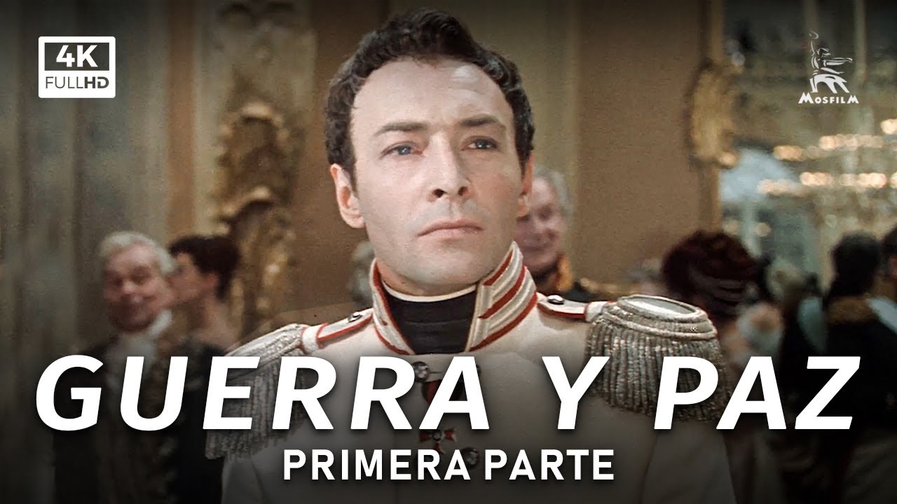 Guerra y Paz, primera parte | BASADA EN LA NOVELA DE LE&Oacute;N TOLST&Oacute;I