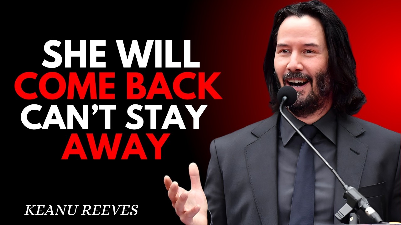 She Will 100% Come Back — Do This So She Can’t Stay Away | Keanu Reeves