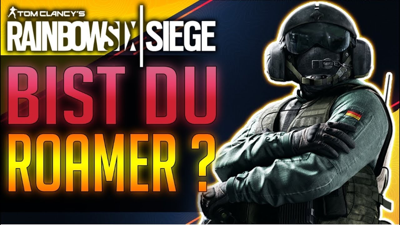 BIST DU EIN ROAMER ? | Rainbow Six Siege