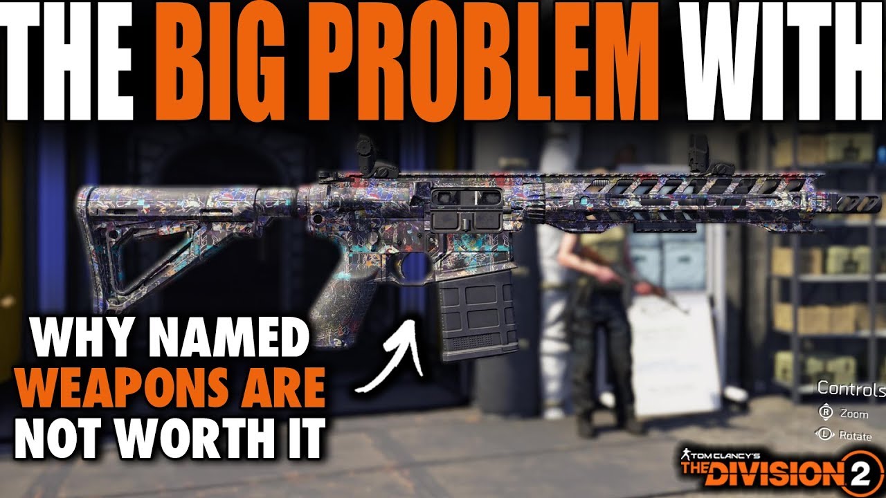 THE BIG PROBLEM WITH NAMED WEAPONS IN THE DIVISON 2 | ARE THEY WORTH IT?