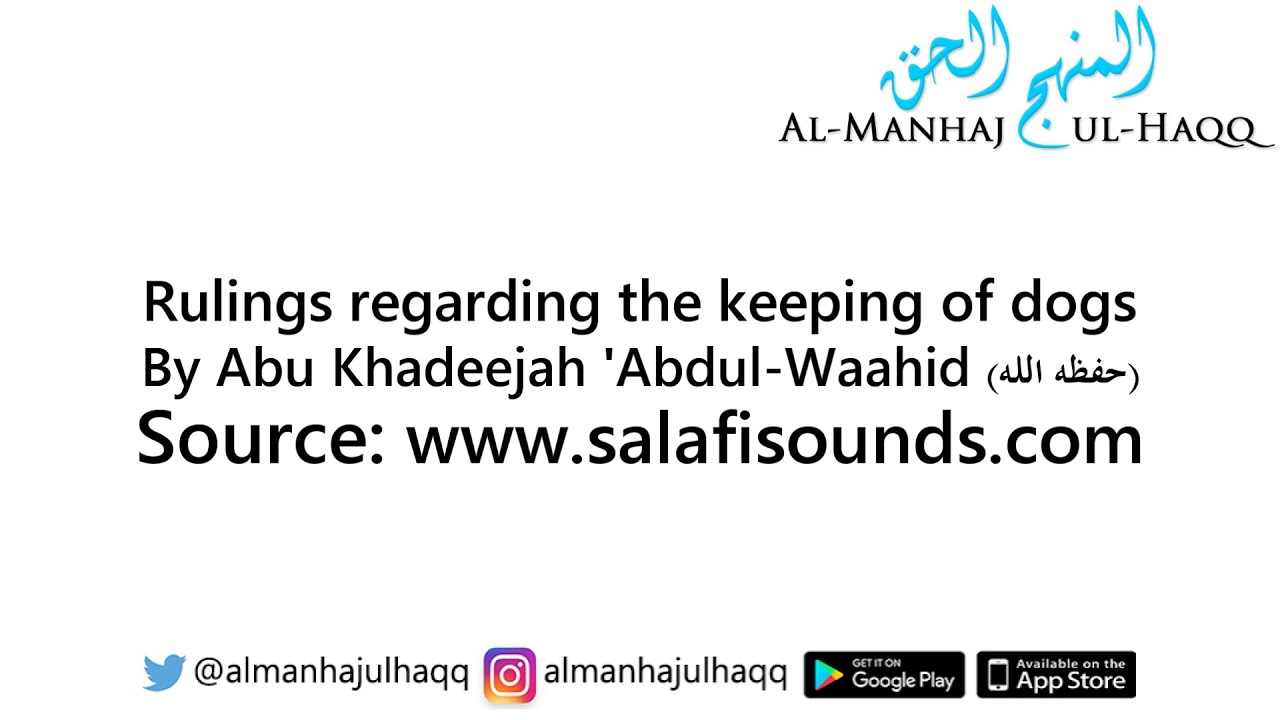 Rulings regarding the keeping of dogs - By Abu Khadeejah 'Abdul-Waahid