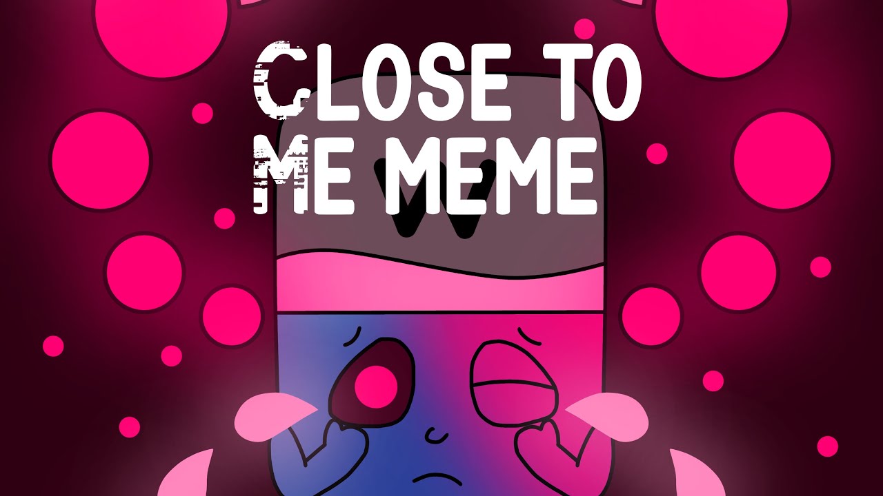 Close to Me meme | JSAB X Alphablocks and Numberblocks | Fafa1526