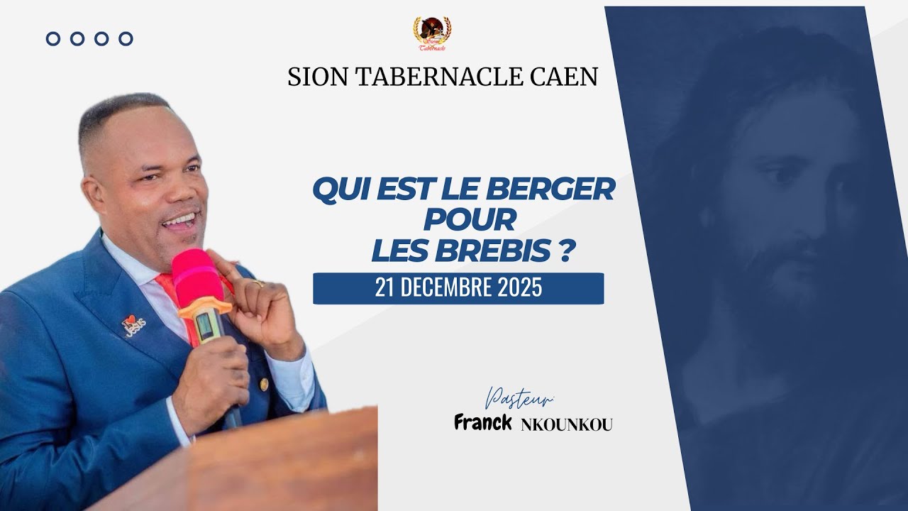 QUI EST LE BERGER POUR LES BREBIS ? Partie 2 - Pr Franck NKOUNKOU - Dimanche 21/12/2025