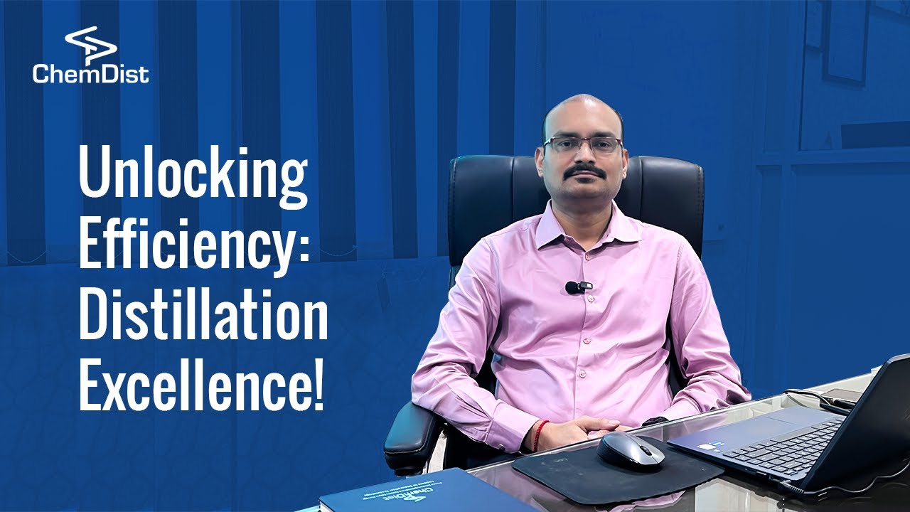 Chemdist's Distillation Mastery: Insights from Tushar Sir on Ethyl Acetate Production