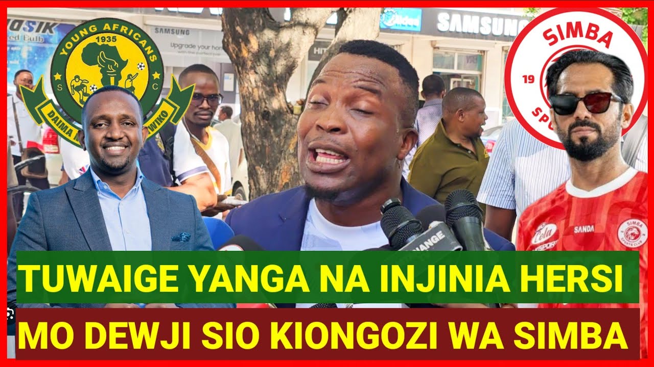 MANDALA ACHARUKA, MO DEWJI SIO KIONGOZI SIMBA TUWAIGE YANGA,GSM,INJINIA HERSI,TUSIWAONEE AIBU YANGA 