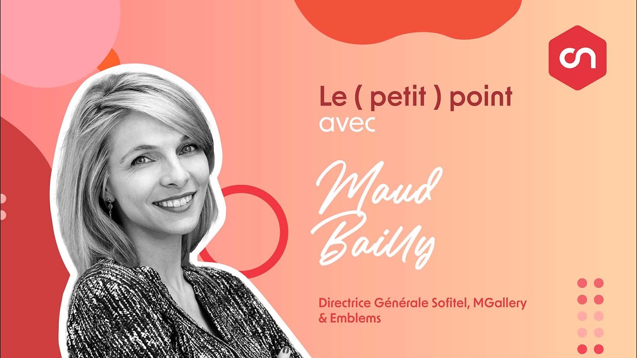 Le Petit Point avec Maud Bailly, Accor | Domaine de la Reine Margot – MGallery Collection