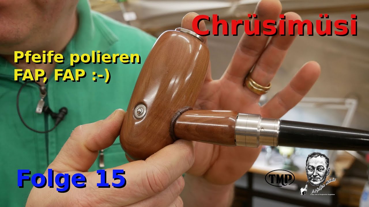Chrüsimüsi Folge 15, meine Pfeife polieren.....ach, ihr Schweine, was denkt Ihr? :-)