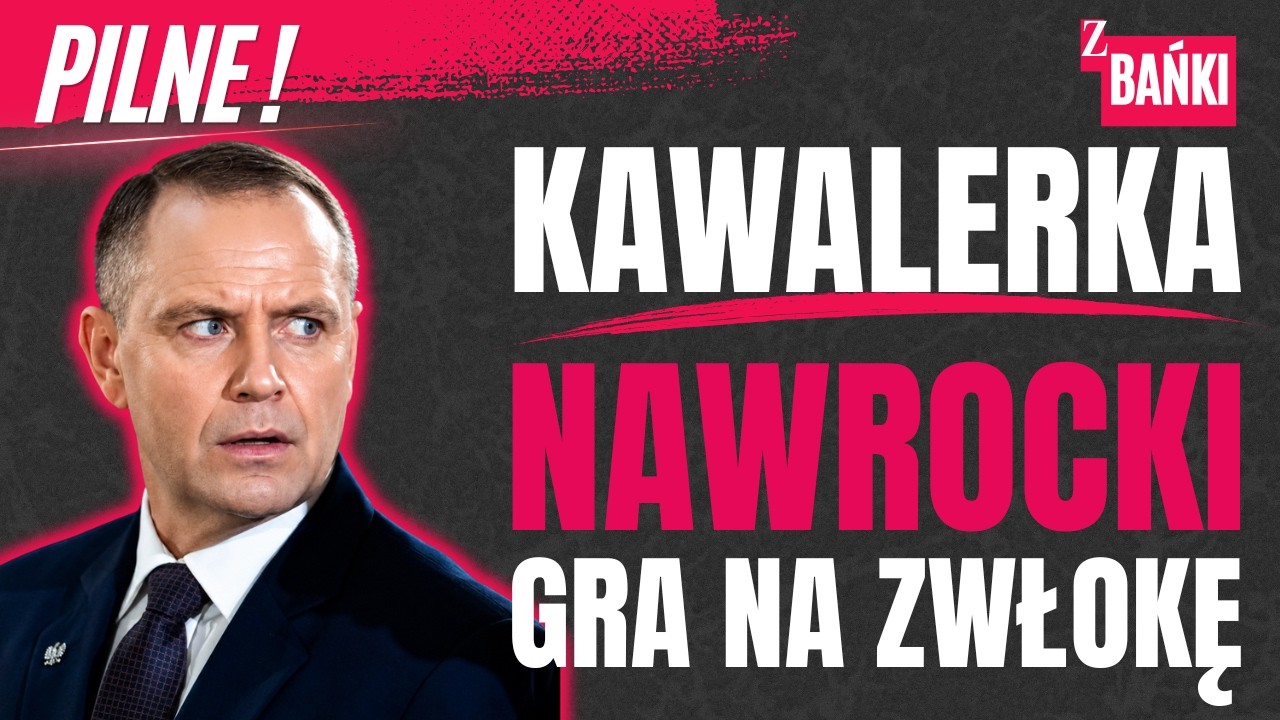 Kawalerka Nawrocki gra na zwłokę/pilne/ Z BAŃKI | Tomasz Szwejgiert