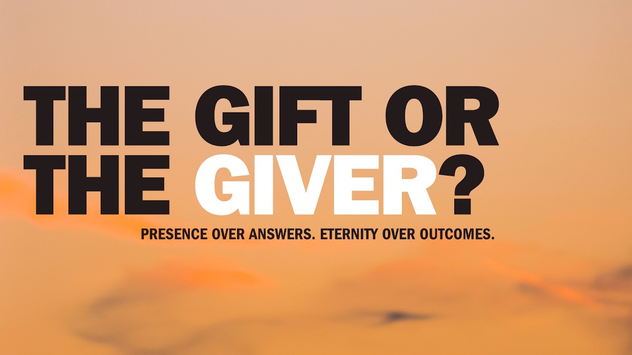 2026-01-25 Sunday Message - The Gift Or The Giver