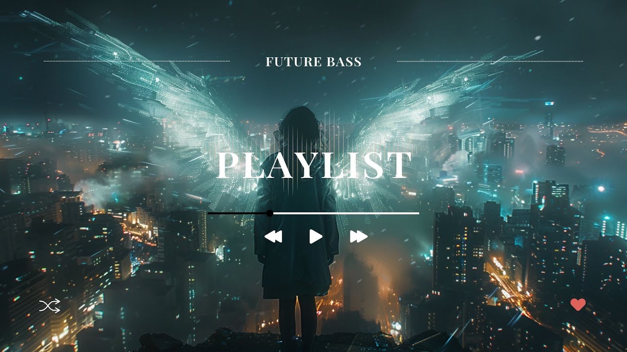 Future Bass Mix | 감성 터지는 드롭 플레이리스트 (Melodic / Chillstep / EDM)