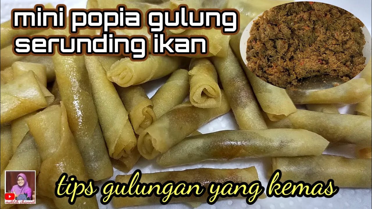 CARA BUAT MINI POPIA GULUNG SERUNDING IKAN DAN TIPS GULUNGAN YANG KEMAS #moktihchannel