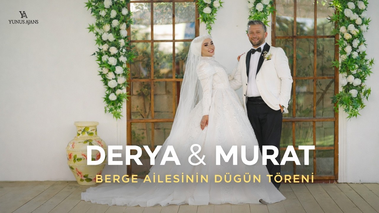DERYA & MURAT | BERGE AİLESİNİN DÜĞÜN TÖRENİ - YUNUS AJANS ( 2025 )