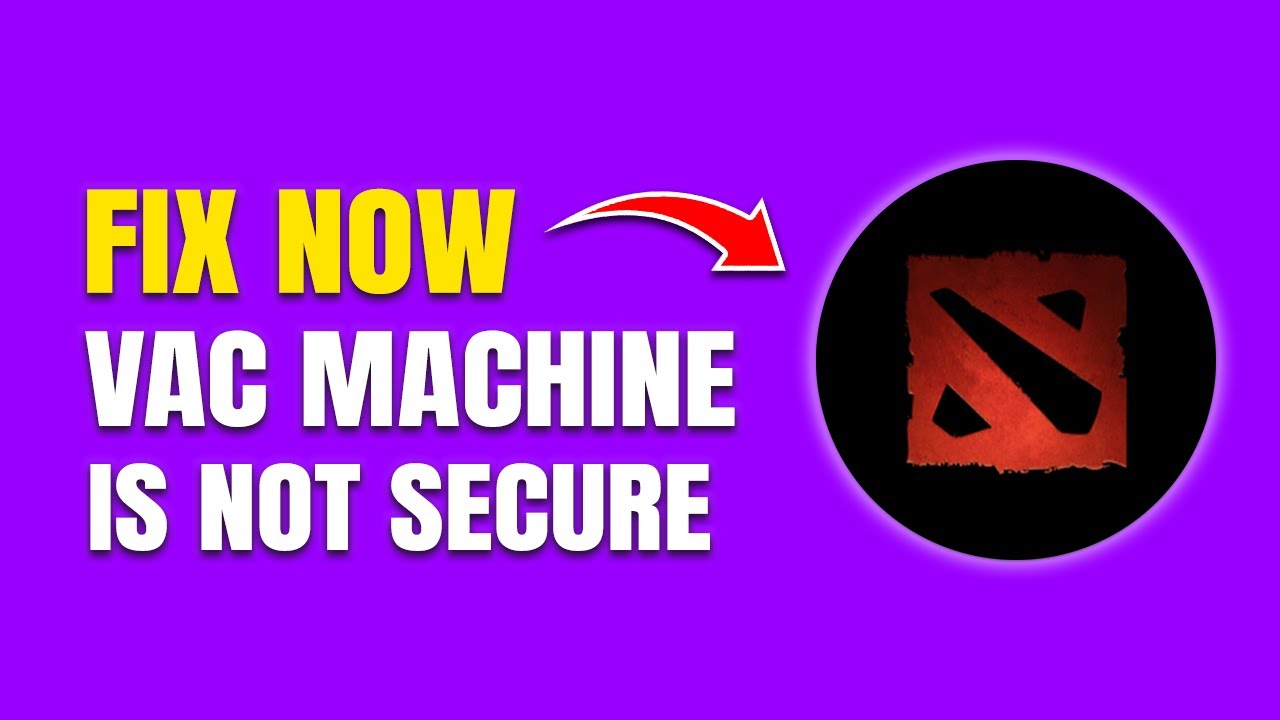 Как исправить ошибку «Valve Anti Cheat не удалось проверить безопасность вашего компьютера» в Dota 2