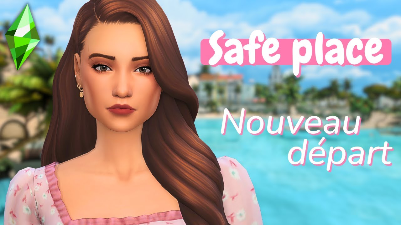Besoin d'un nouveau départ... | Safe place E1 - Je créé ma save de rêve dans les Sims 4
