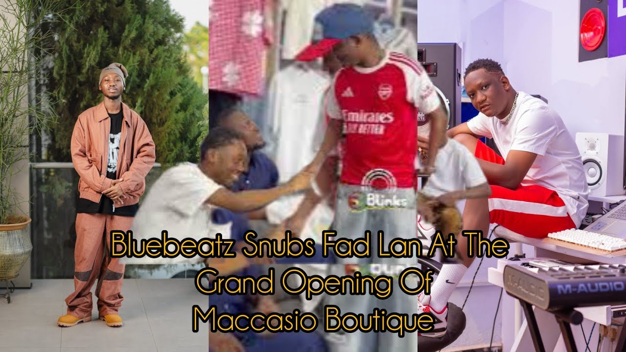 Bluebeatz Snubs Fad Lan At The Grand Opening Of Maccasio Boutique, Right Or Wrong? 