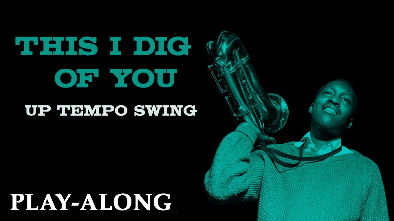 This I Dig of You - Up Tempo Swing || BACKING TRACK