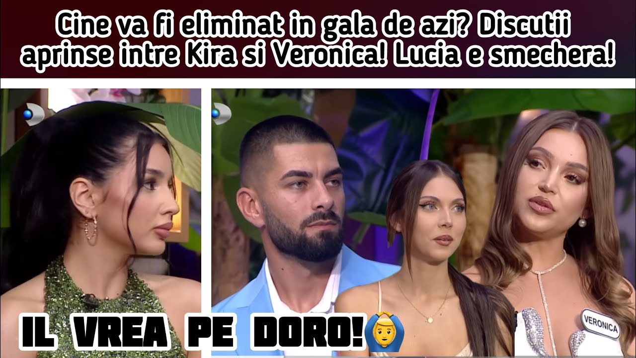 Cine va fi eliminat in gala de azi? Discutii aprinse intre Kira si Veronica! Lucia e smechera!