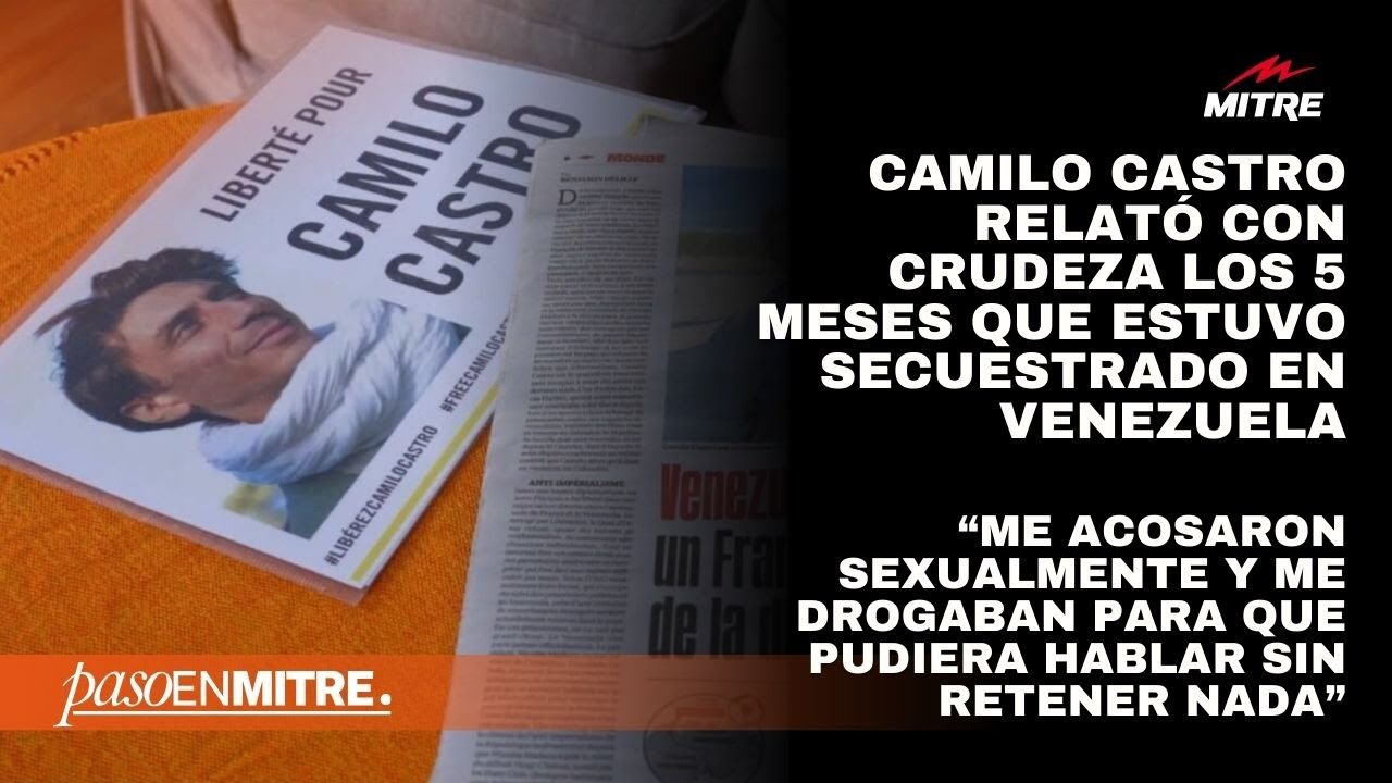 Camilo Castro relató con crudeza los 5 meses que estuvo secuestrado en Venezuela