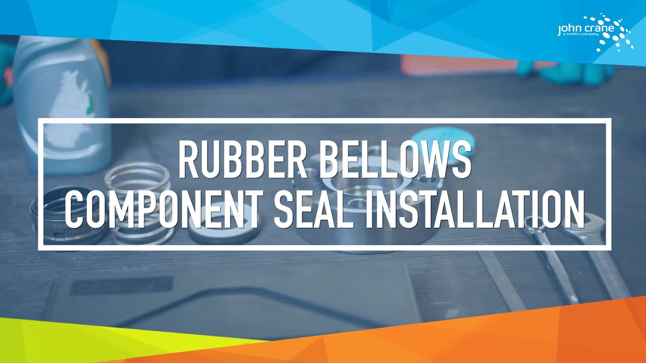 Rubber Bellows Component Seal Installation | John Crane