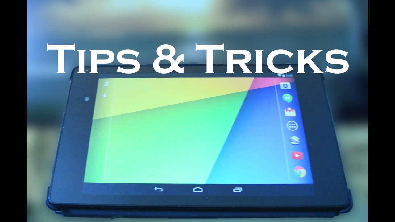 7 Tips & Tricks For Your Nexus 7 2014! (And Nexus 5 &10)!