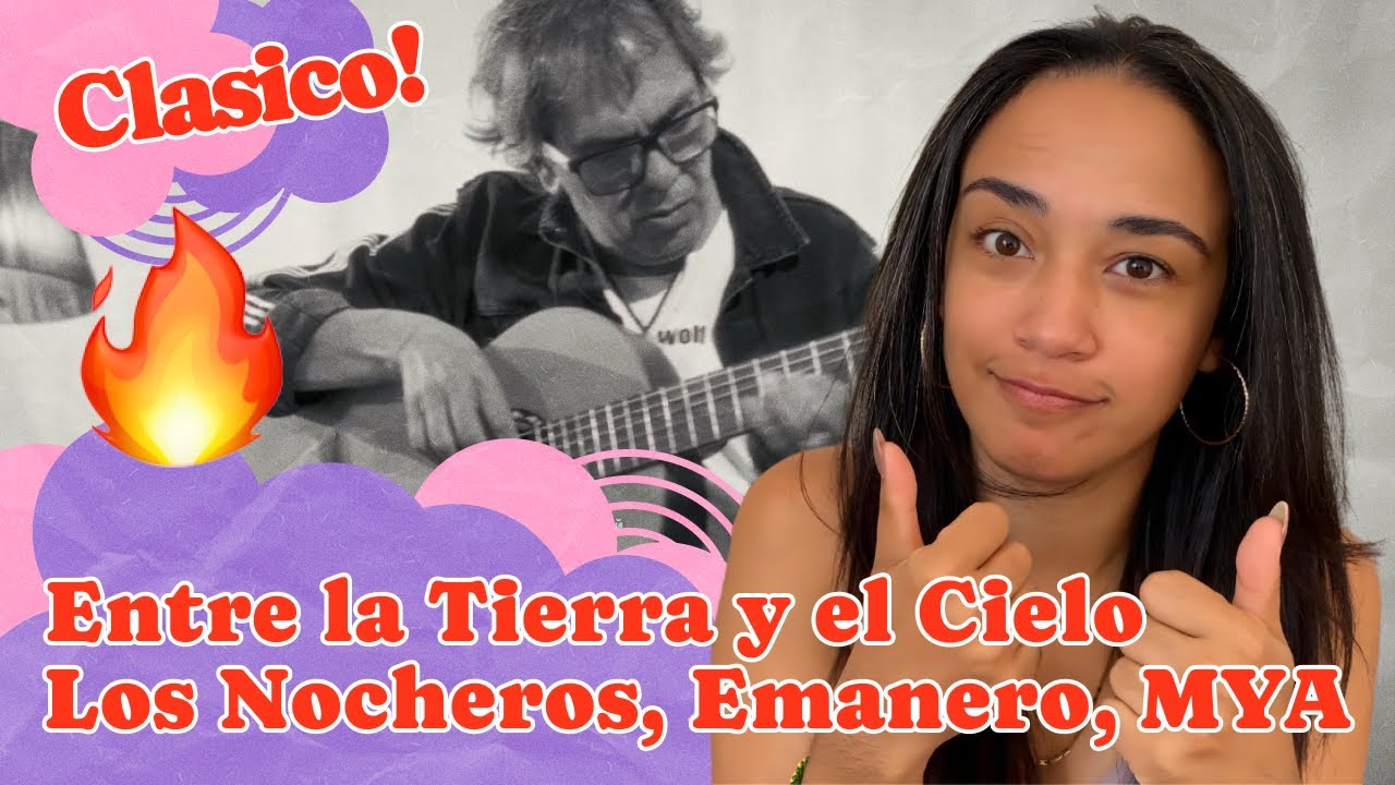 Los Nocheros, Emanero, MYA  - Entre la Tierra y el Cielo ▷ Reacción !!!