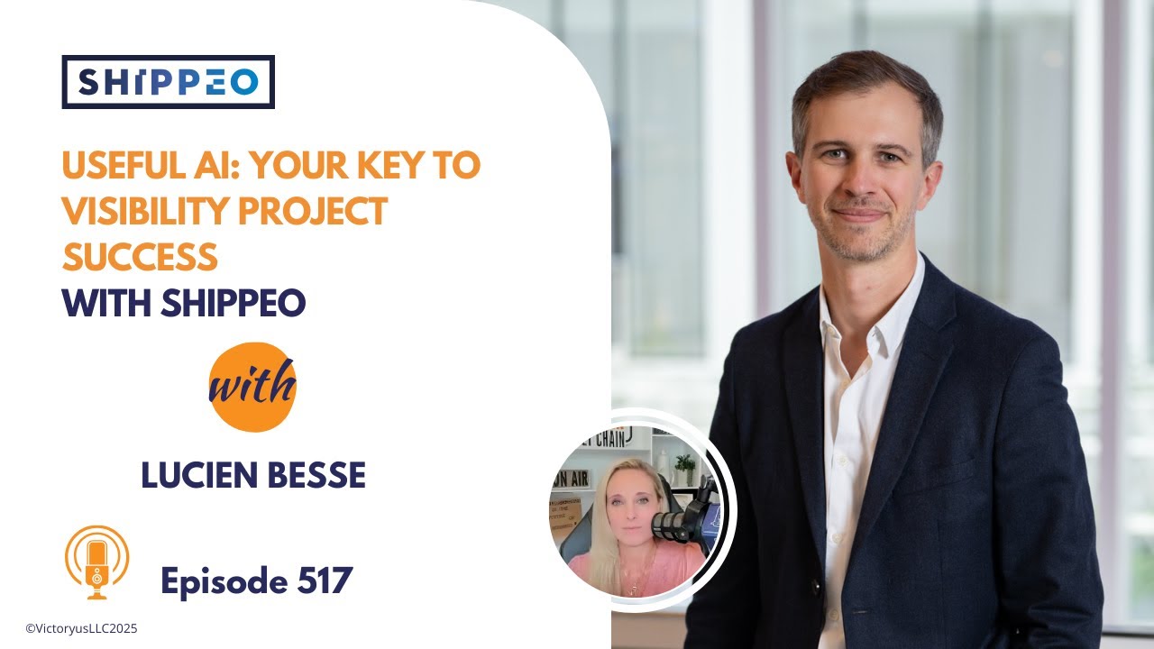 517: Useful AI: Your Key to Visibility Project Success, with Shippeo