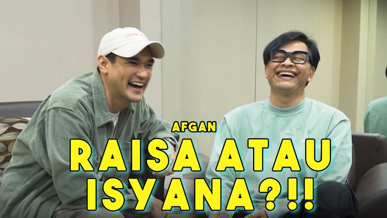 AFGAN BIMBANG ANTARA RAISA ATAU ISYANA?! | HYPE PISAN WITH ARMAND MAULANA