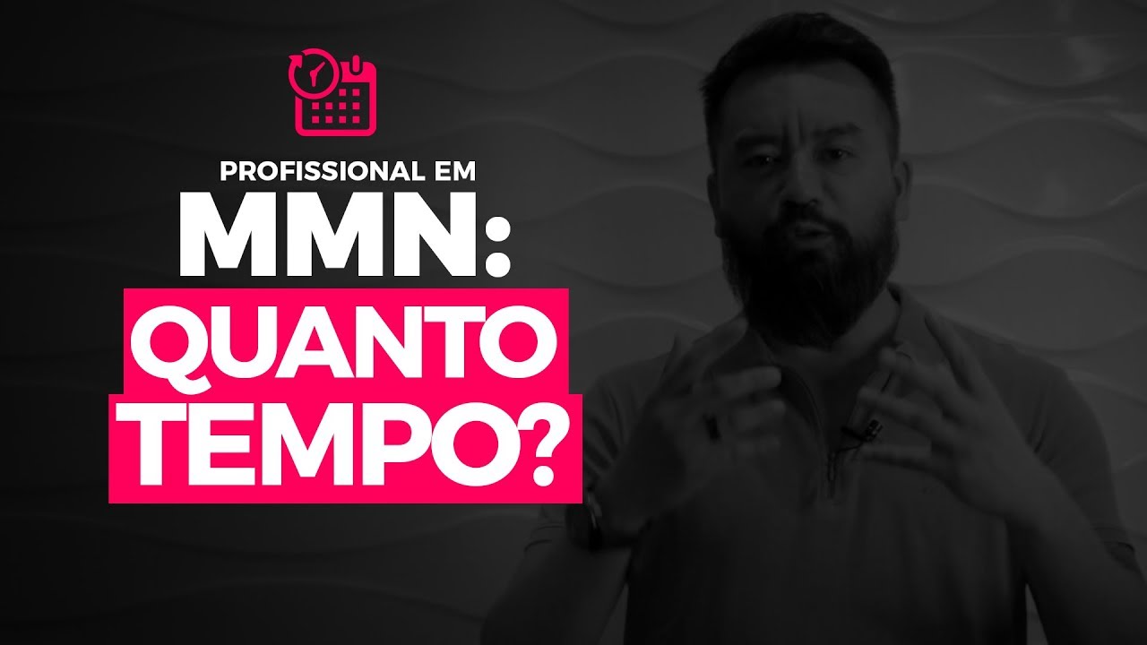 QUANTO TEMPO LEVA PARA SER UM PROFISSIONAL DE MMN? | Elton Oshiro