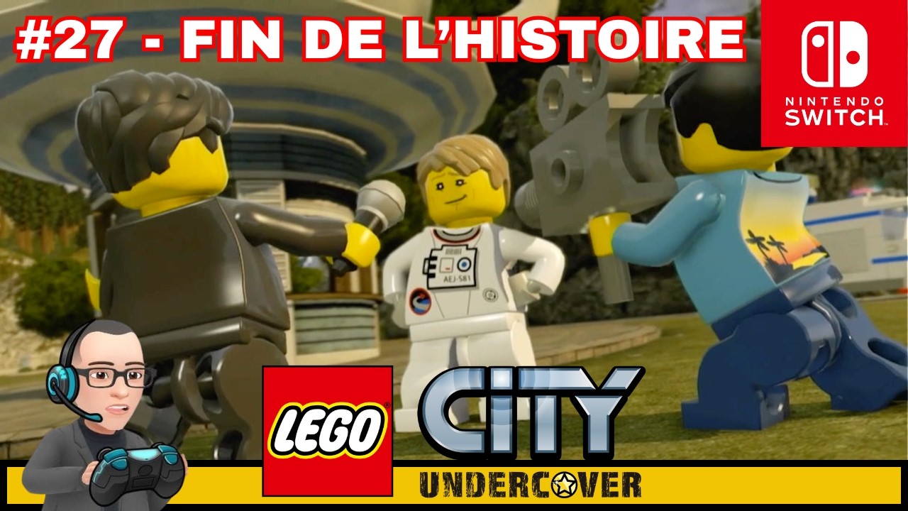 #27 FIN 🌕🚀 - LEGO CITY UNDERCOVER - Chase sauve Lego City. - Let's Play [FR Nintendo Switch]