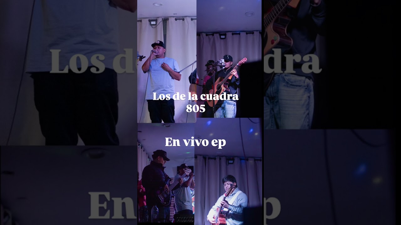 Los de la Cuadra 805 En Vivo -4. Andamos mejor/ 5.￼ Chaparra de Mi amor