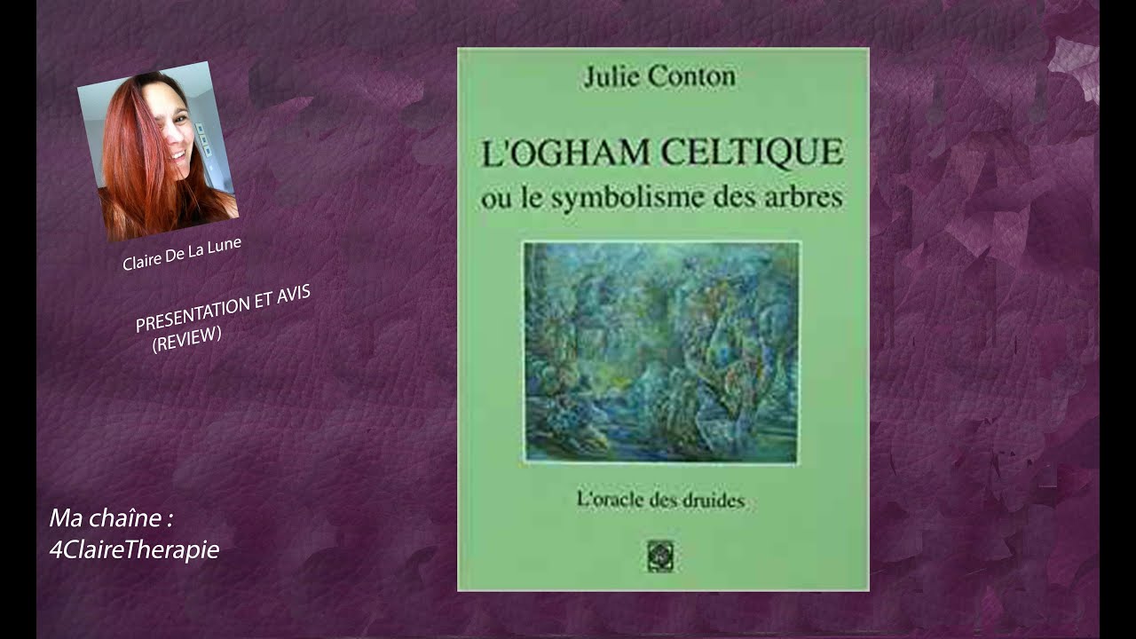 📚 L'Ogham celtique ou le symbolisme des arbres - Julie Conton (review, vidéo)